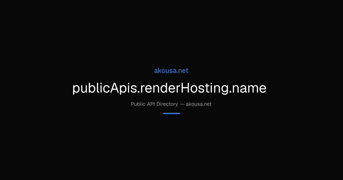 publicApis.renderHosting.name API — Documentation & Guide | Akousa