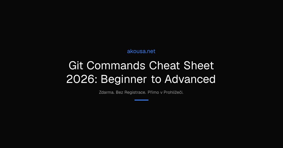 Git Commands Cheat Sheet 2026: Beginner to Advanced | Akousa