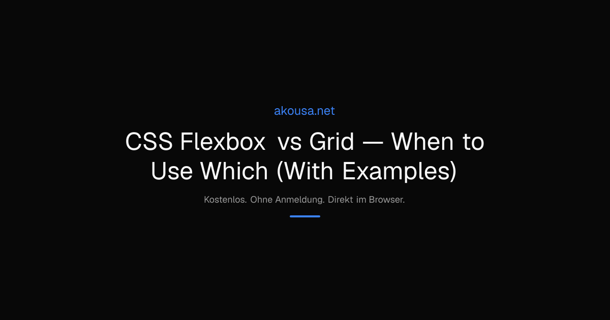 CSS Flexbox vs Grid — When to Use Which (With Examples) | Akousa