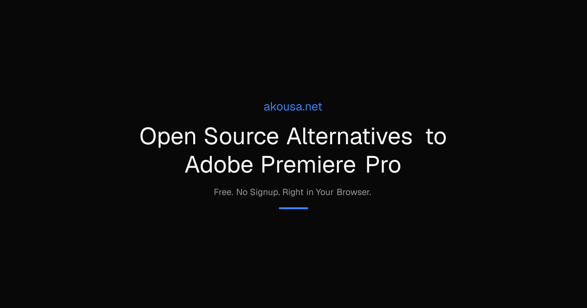 Open Source Alternatives to Adobe Premiere Pro | akousa.net | Akousa