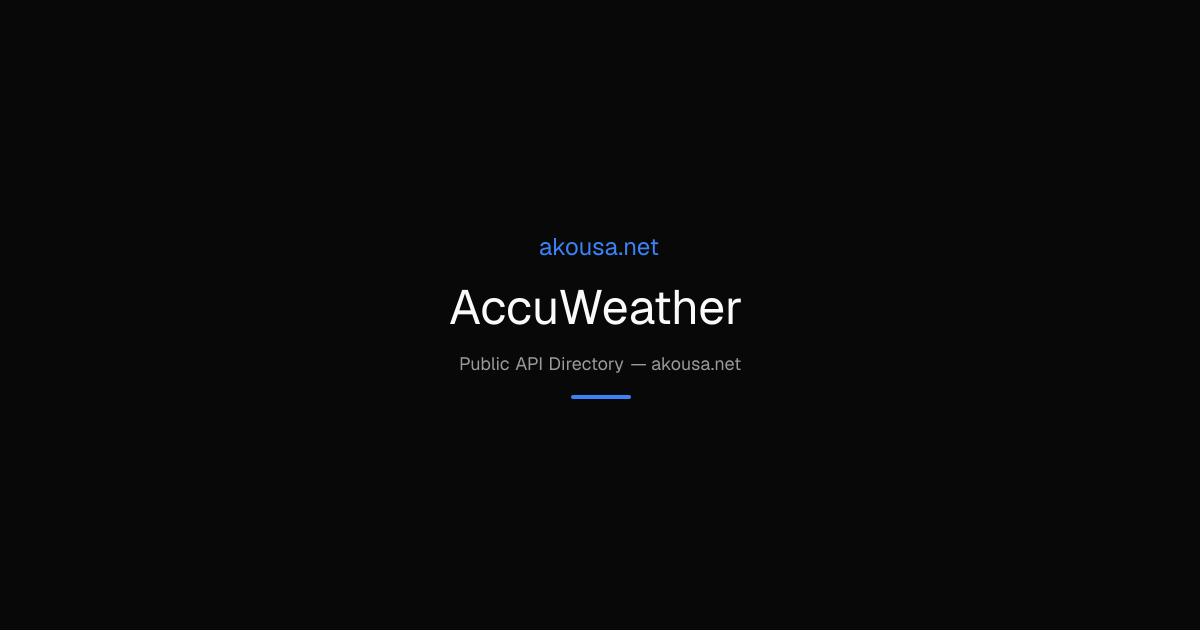 AccuWeather API — Documentation & Guide | Akousa