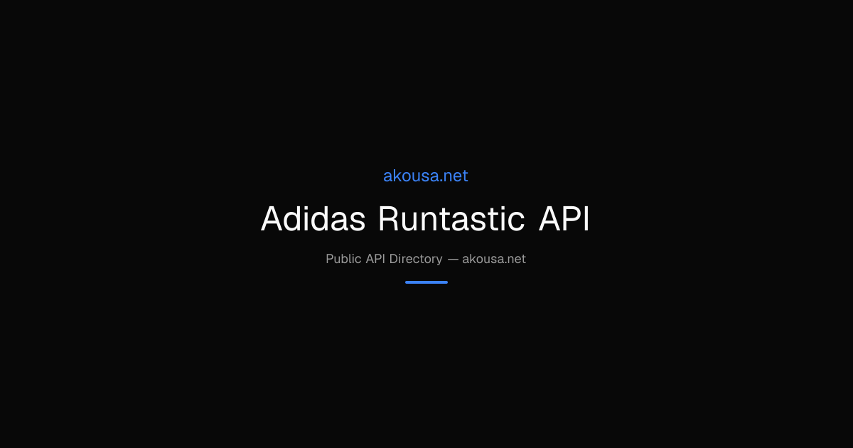Adidas Runtastic API API — Documentation & Guide | Akousa