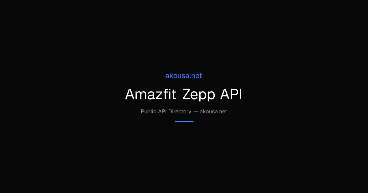Amazfit Zepp API API — Documentation & Guide | Akousa