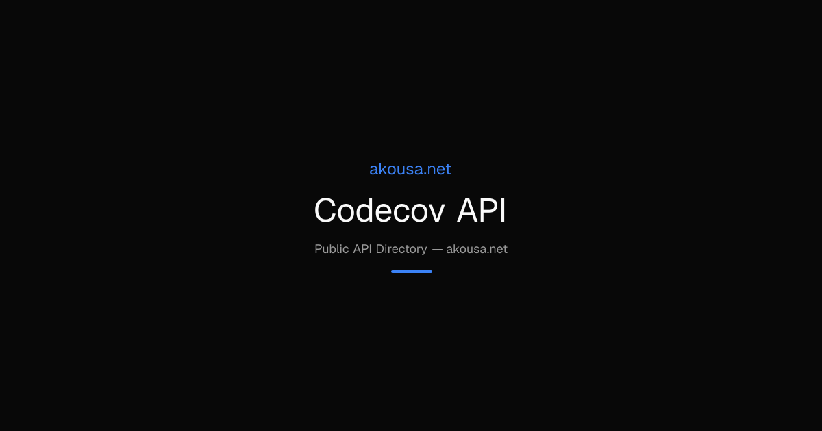 Codecov API API — Documentation & Guide | Akousa