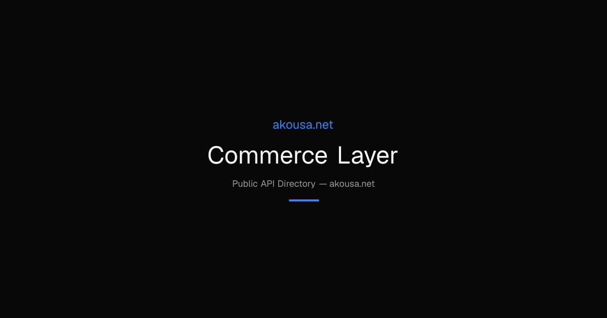 Commerce Layer API — Documentation & Guide | Akousa