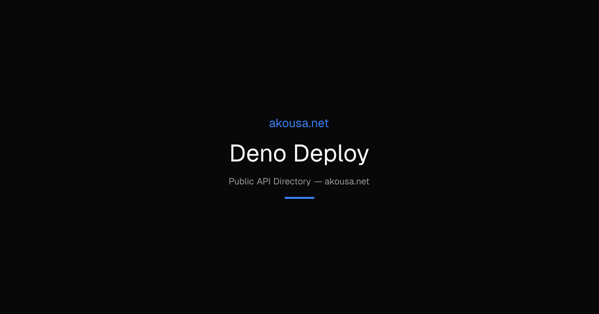 Deno Deploy API — Documentation & Guide | Akousa