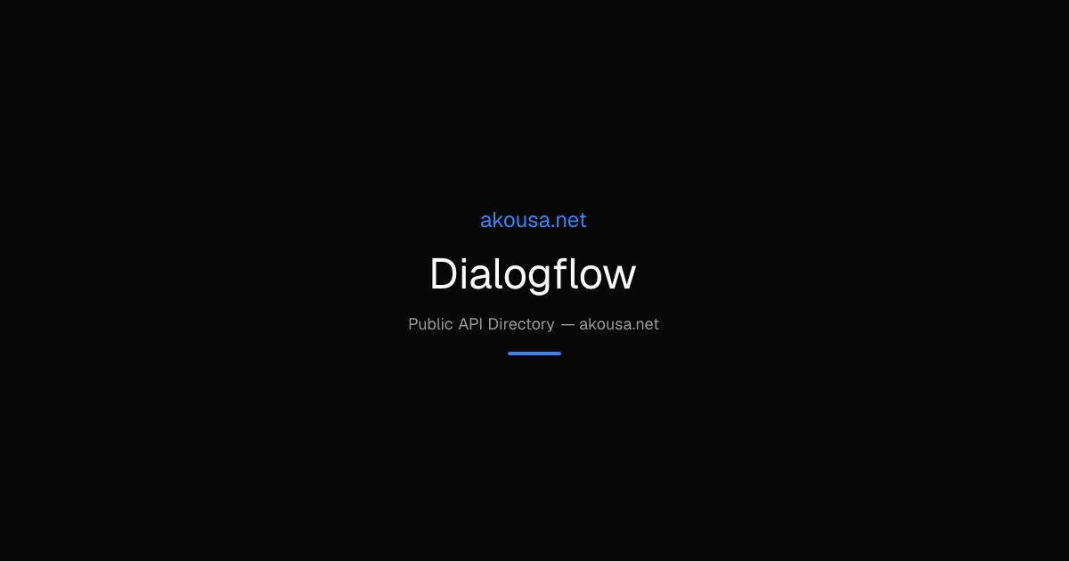 Dialogflow API — Documentation & Guide | Akousa