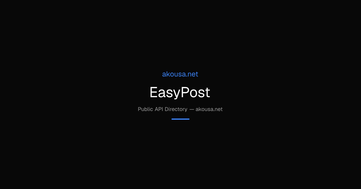 EasyPost API — Documentation & Guide | Akousa