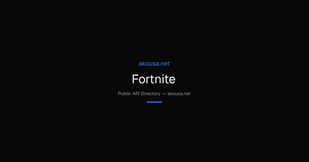 Fortnite API — Documentation & Guide | Akousa