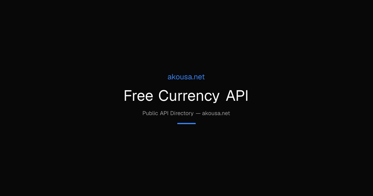 Free Currency API API — Documentation & Guide | Akousa