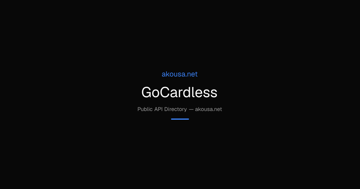 GoCardless API — Documentation & Guide | Akousa