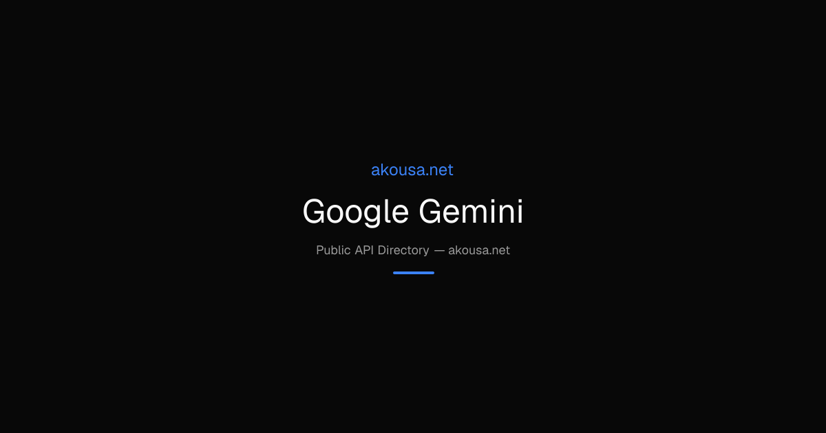 Google Gemini API — Documentation & Guide | Akousa
