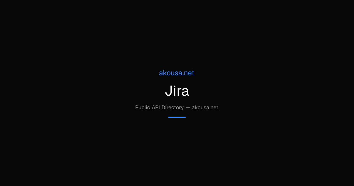 Jira API — Documentation & Guide | Akousa