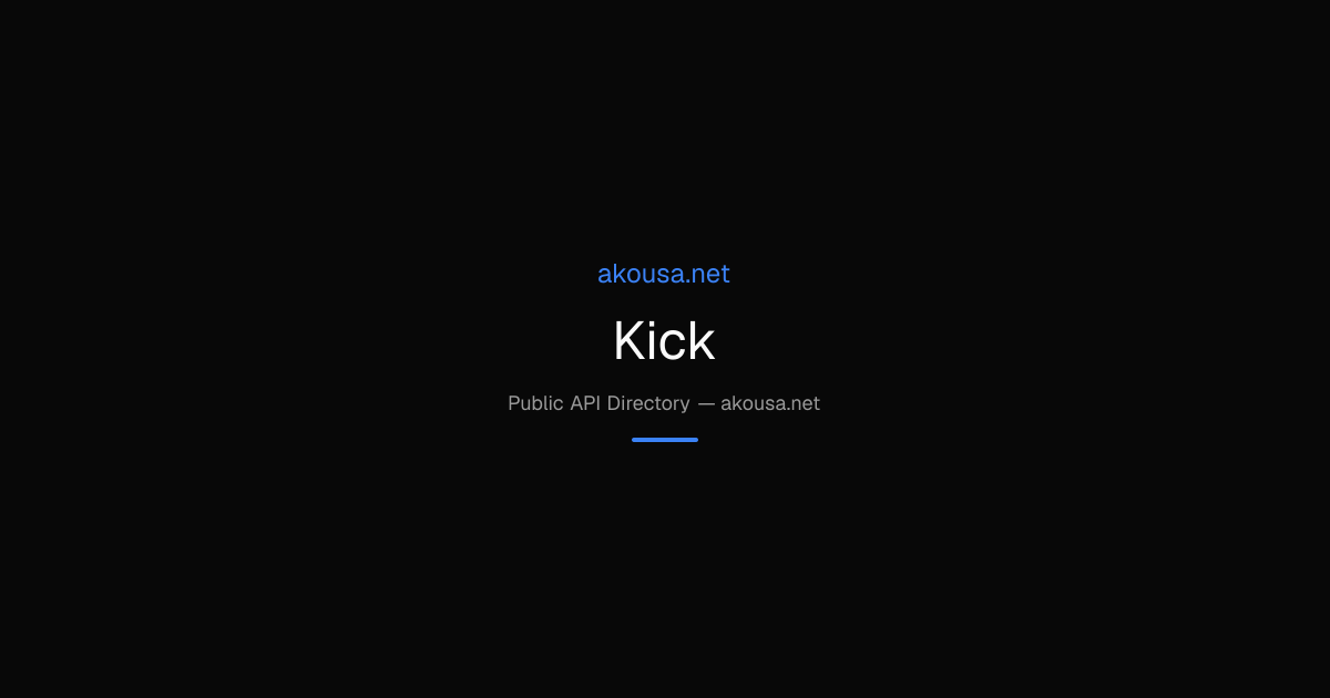 Kick API — Documentation & Guide | Akousa