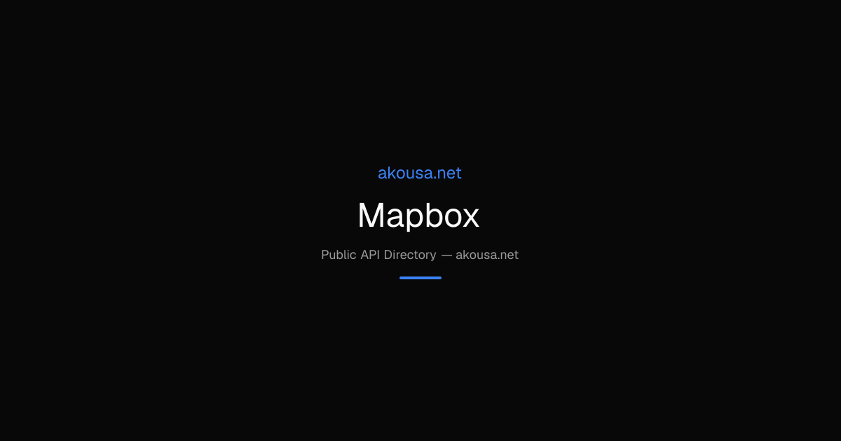 Mapbox API — Documentation & Guide | Akousa
