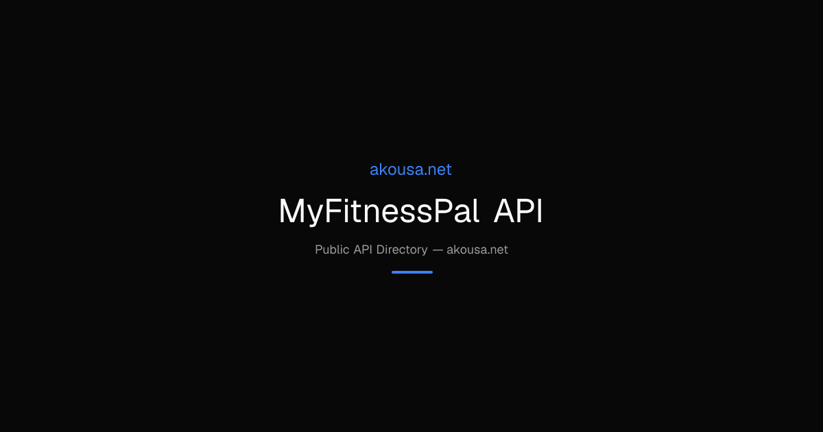 MyFitnessPal API API — Documentation & Guide | Akousa