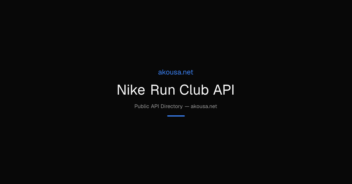 Nike Run Club API API — Documentation & Guide | Akousa