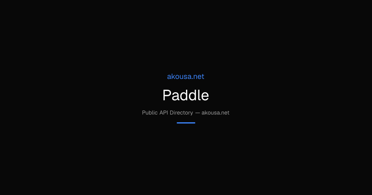 Paddle API — Documentation & Guide | Akousa