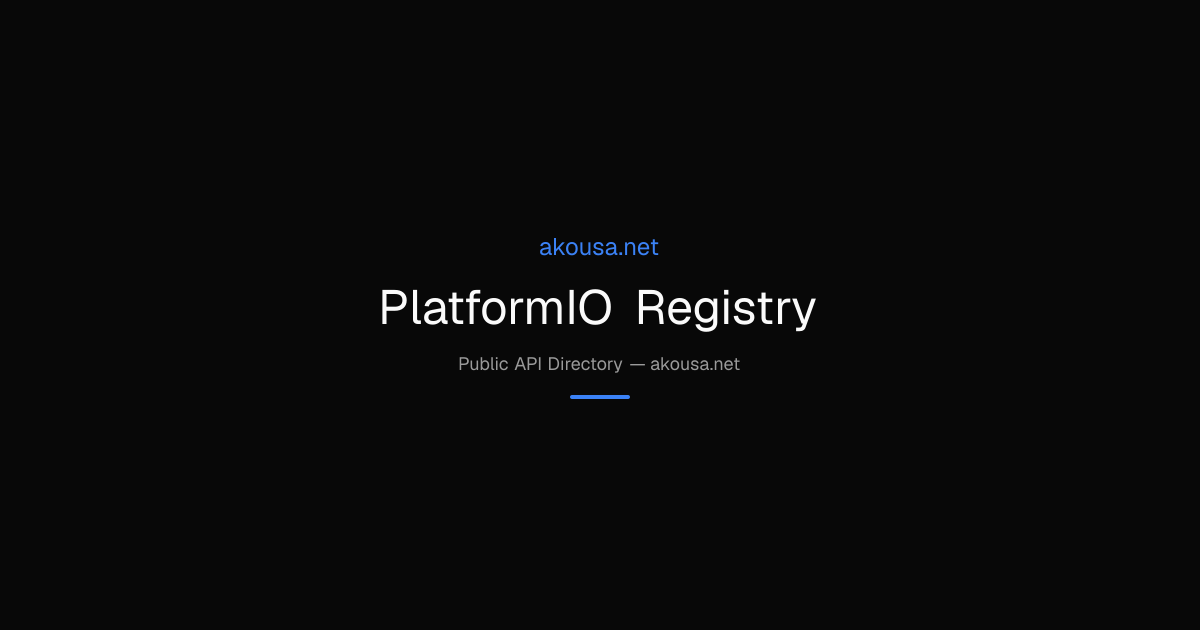 PlatformIO Registry API — Documentation & Guide | Akousa