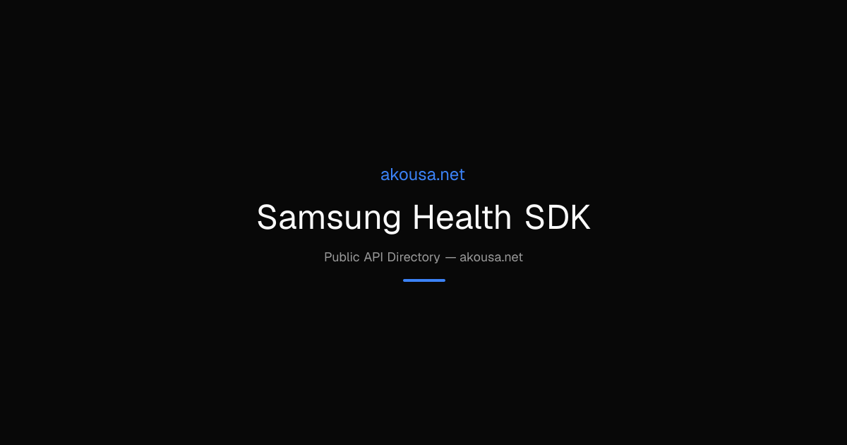 Samsung Health SDK API — Documentation & Guide | Akousa