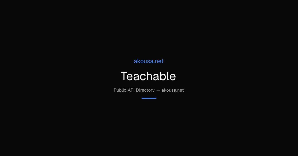Teachable API — Documentation & Guide | Akousa