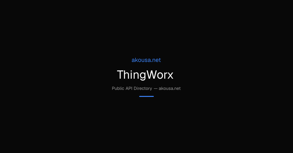 ThingWorx API — Documentation & Guide | Akousa