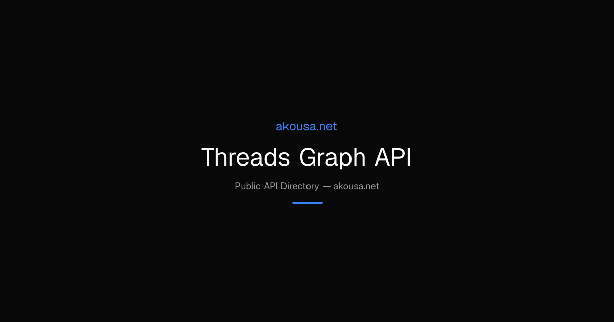 Threads Graph API API — Documentation & Guide | Akousa