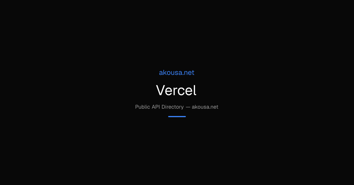 Vercel API — Documentation & Guide | Akousa