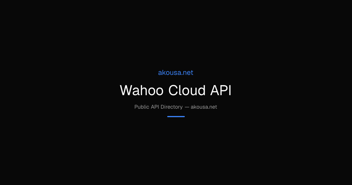 Wahoo Cloud API API — Documentation & Guide | Akousa