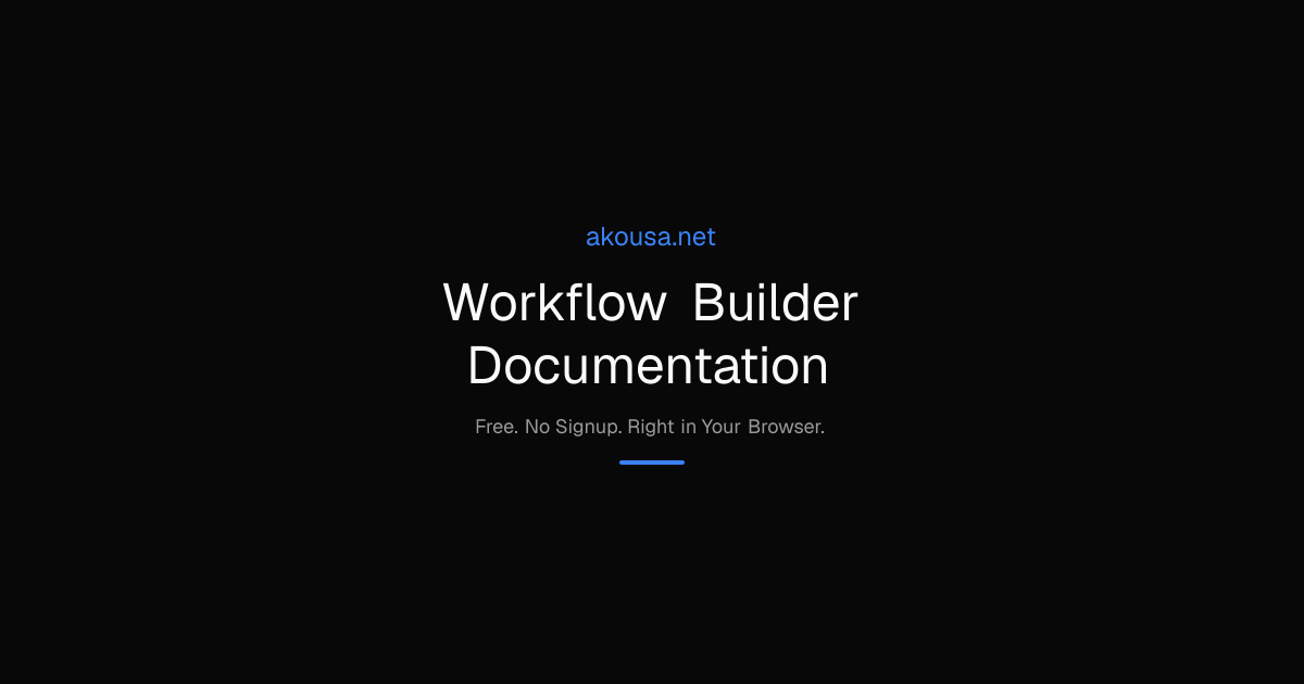 Workflow Builder Documentation | Akousa | Akousa