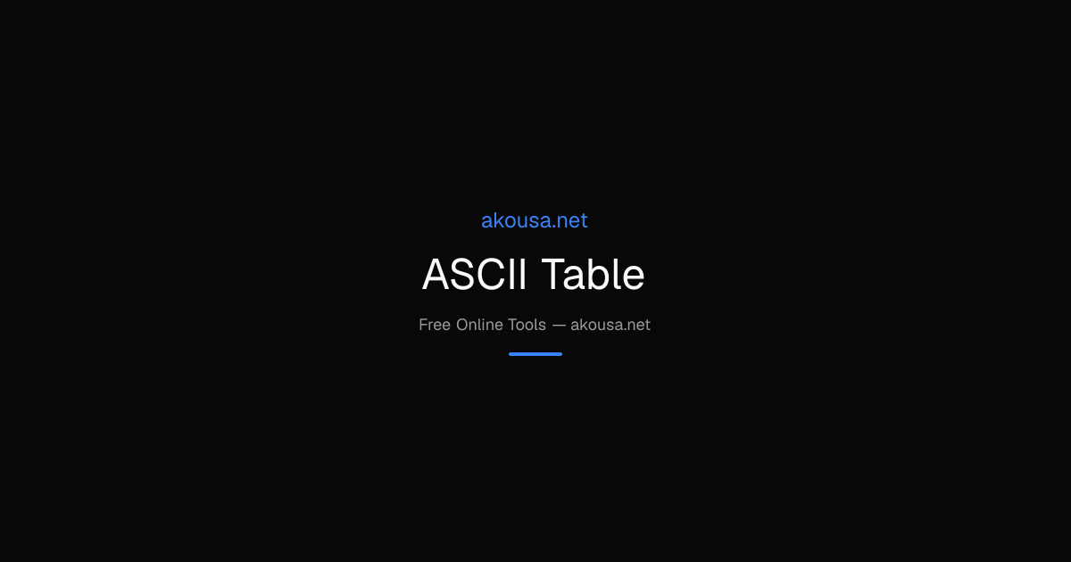 ASCII Table — Free Online Tool | Akousa