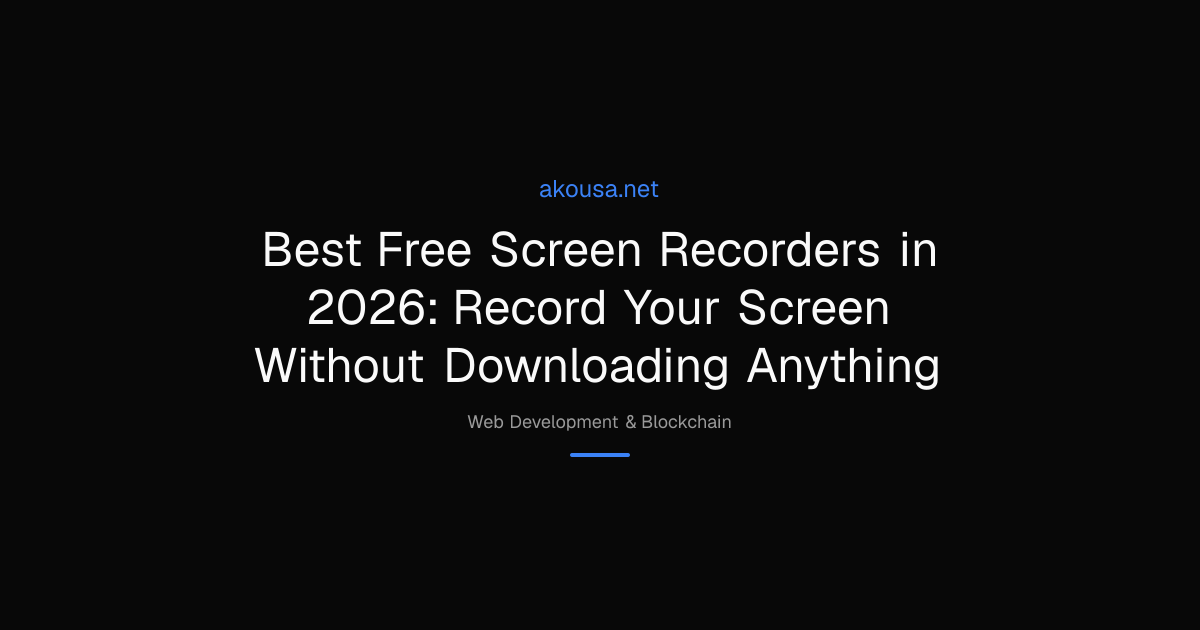 Best Free Screen Recorders in 2026: Record Your Screen | Akousa