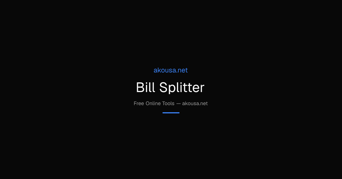 Bill Splitter — Free Online Tool | Akousa