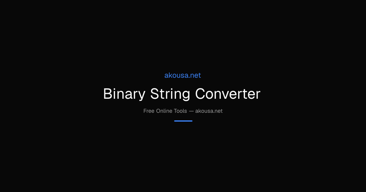 How to Use Binary String Converter - Free Developer Tool Guide | Akousa