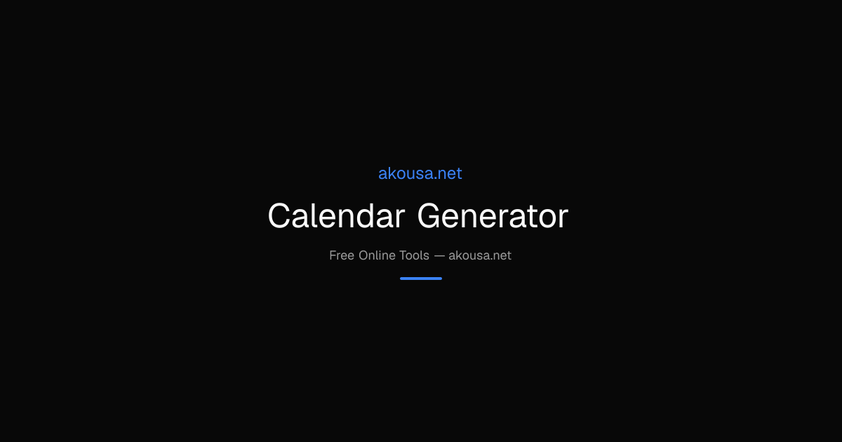 Calendar Generator — Free Online Tool | Akousa
