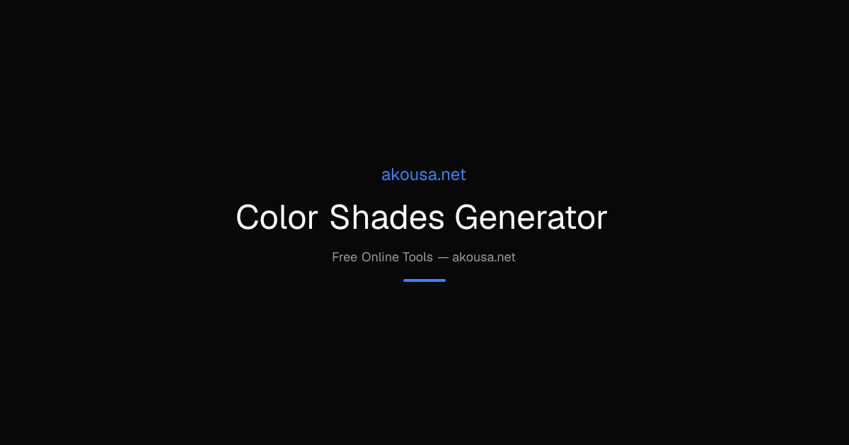 Color Shades Generator — Free Online Tool | Akousa
