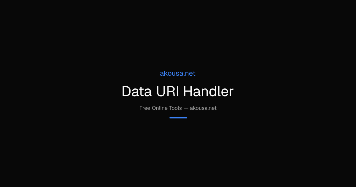 Data URI Handler — Free Online Tool | Akousa