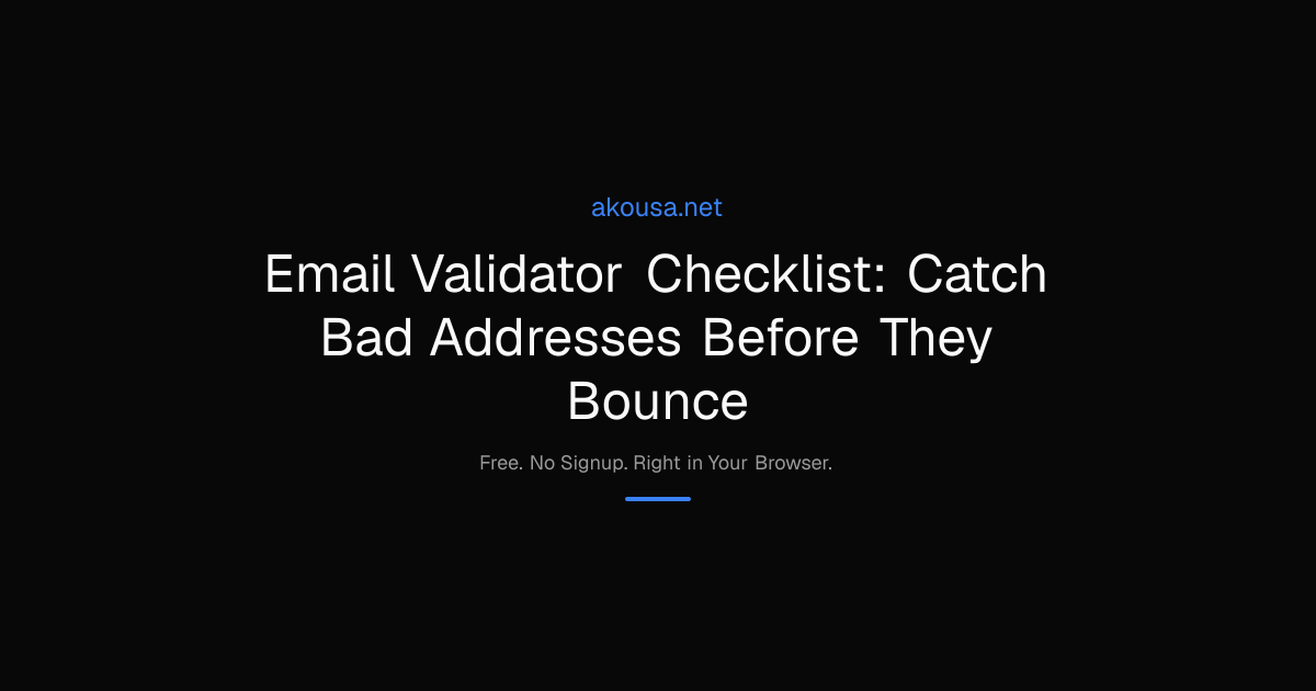 Email Validator Checklist: Catch Bad Addresses Before They | Akousa