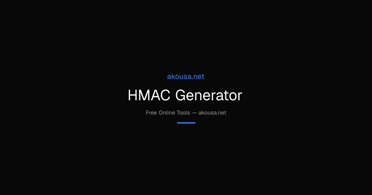 HMAC Generator — Free Online Tool | Akousa