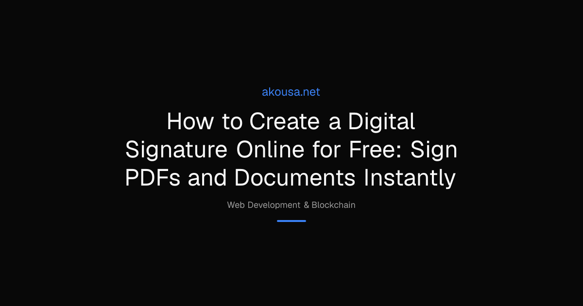 How to Create a Digital Signature Online for Free: Sign | Akousa
