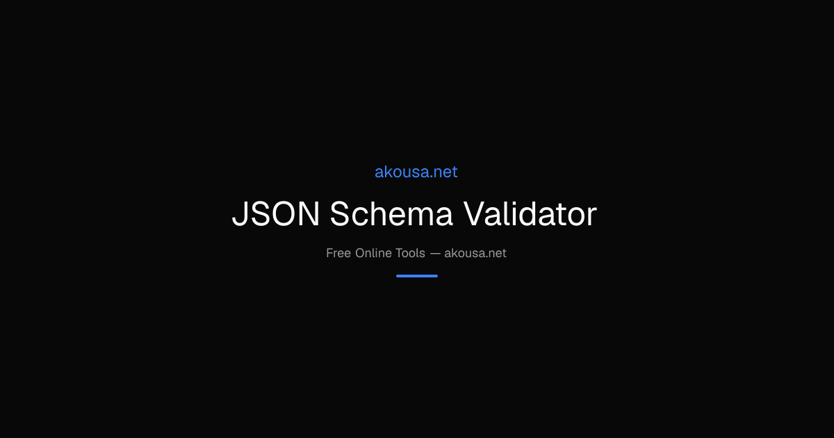JSON Schema Validator — Free Online Tool | Akousa