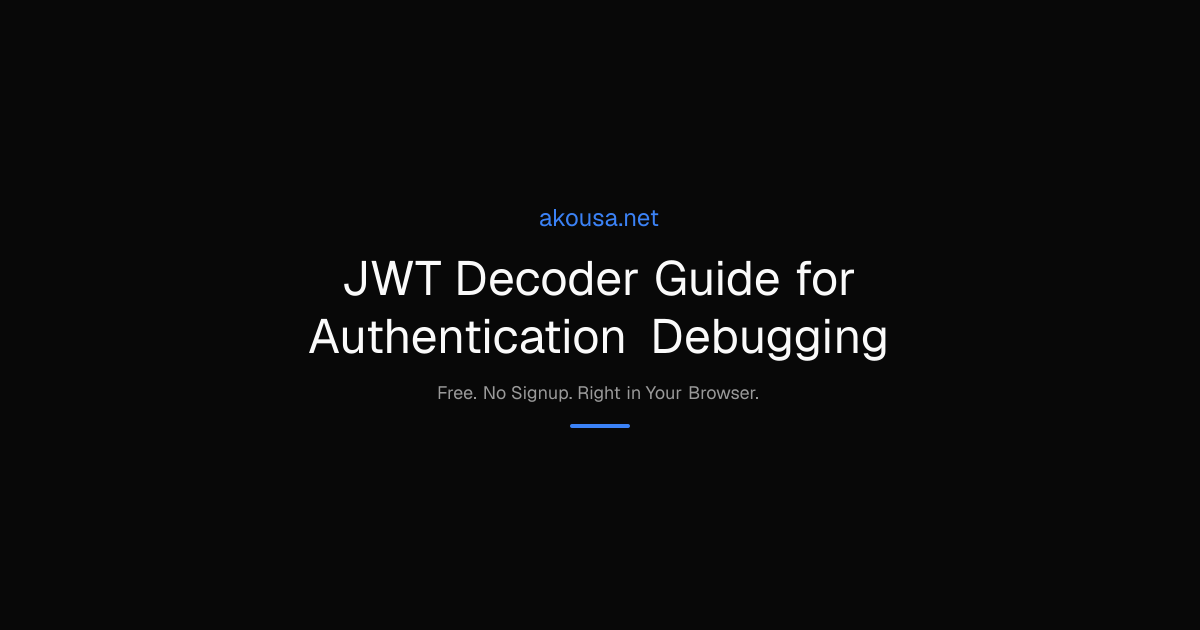 JWT Decoder Guide for Authentication Debugging — Akousa Blog | Akousa