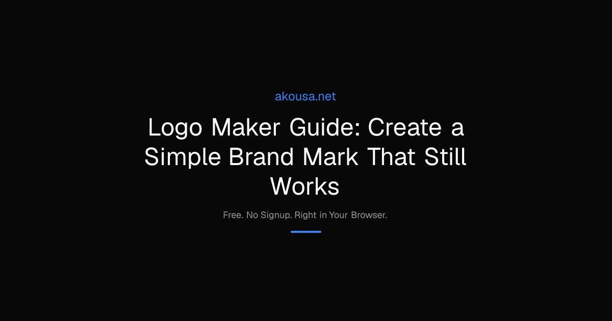 Logo Maker Guide: Create a Simple Brand Mark That Still | Akousa