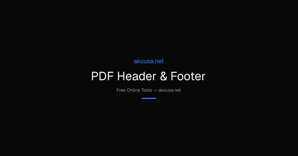 How to Use PDF Header & Footer - Free Converter Tool Guide | Akousa
