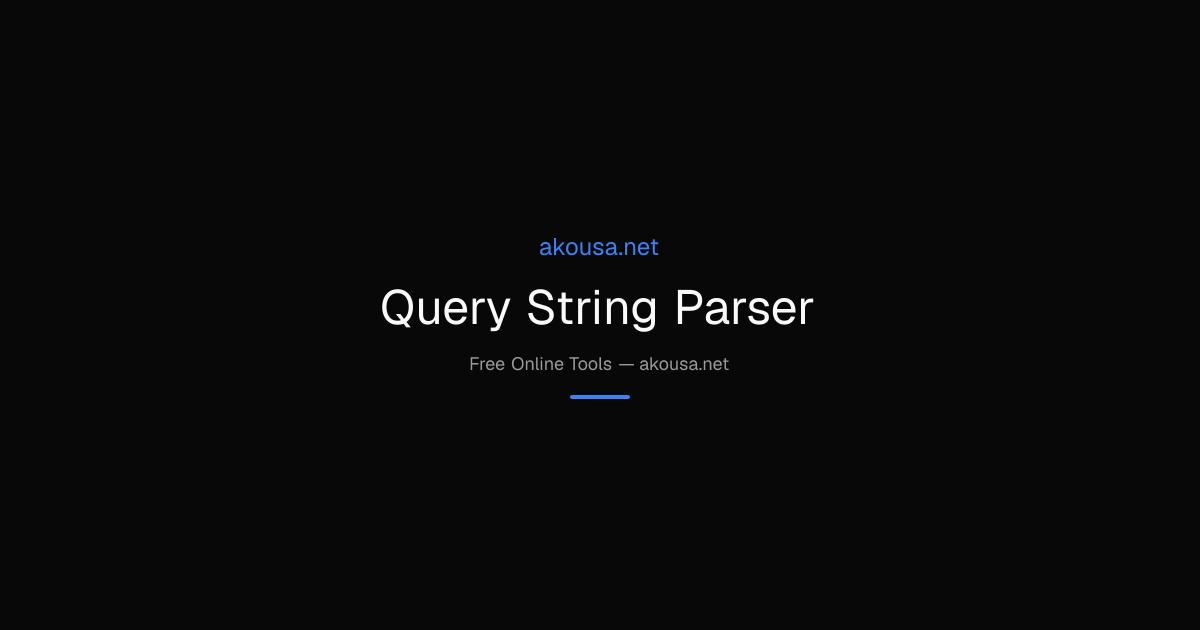 Query String Parser — Free Online Tool | Akousa