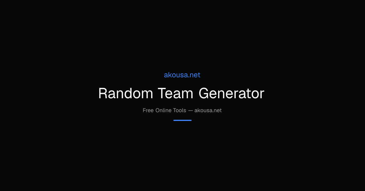 Random Team Generator — Free Online Tool | Akousa