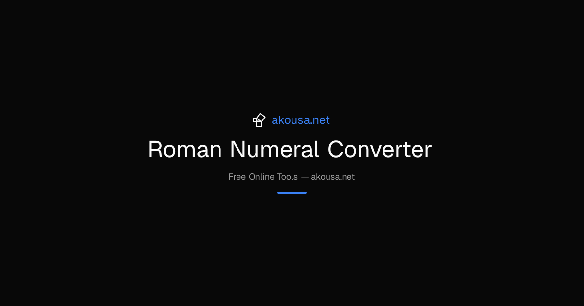 Roman Numeral Converter — Free Online Tool | Akousa