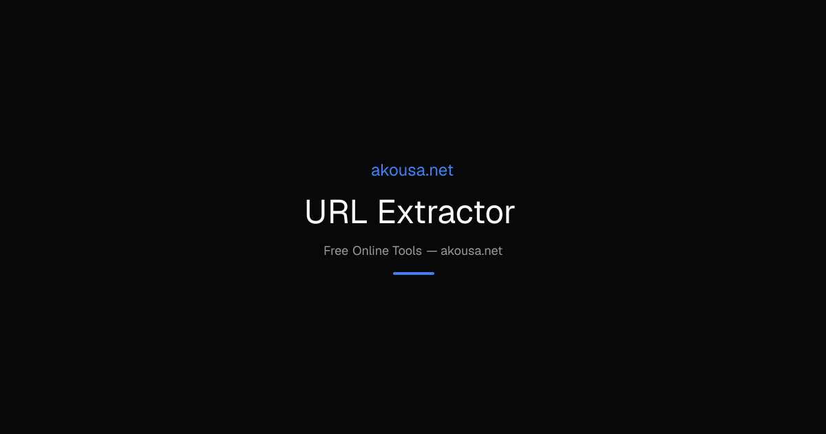 URL Extractor — Free Online Tool | Akousa