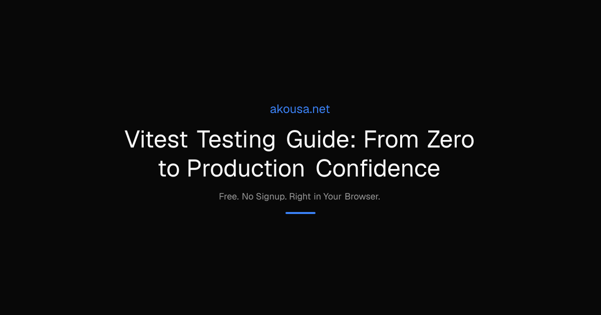 Vitest Testing Guide: From Zero to Production Confidence | Akousa