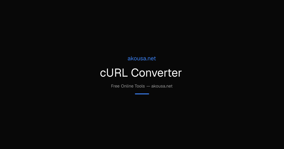 cURL Converter — Free Online Tool | Akousa